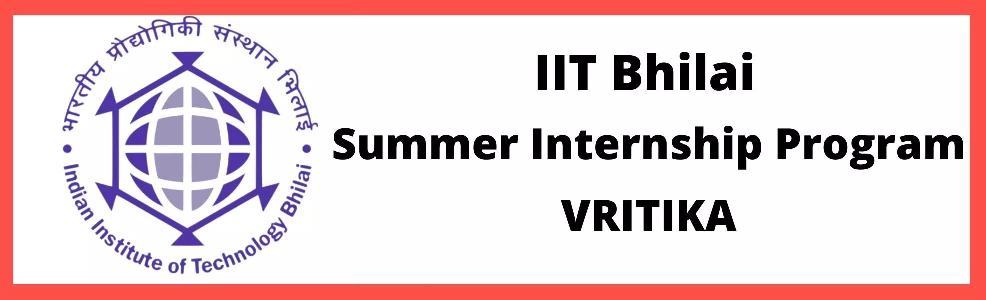 Summer Internship 2022 | IIT Bhilai | Summer Internship Program | VRITIKA | Internship Alert | Internship in Bhilai | Latest Internship 2022